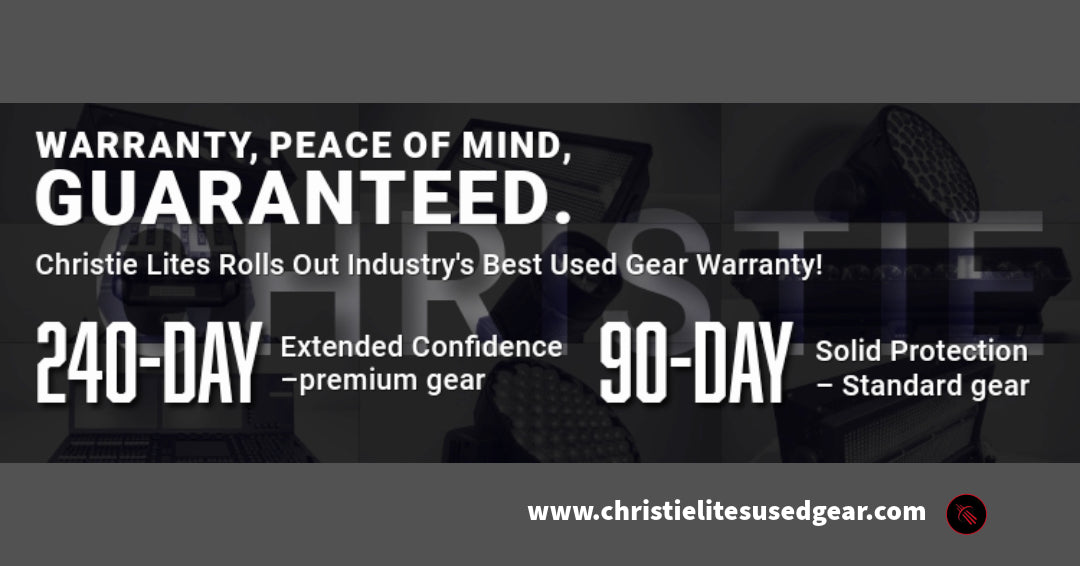 Christie Lites Used Gear Now Comes with a Standard 90-Day Warranty!